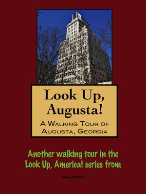 cover image of Look Up, Augusta! a Walking Tour of Augusta, Georgia